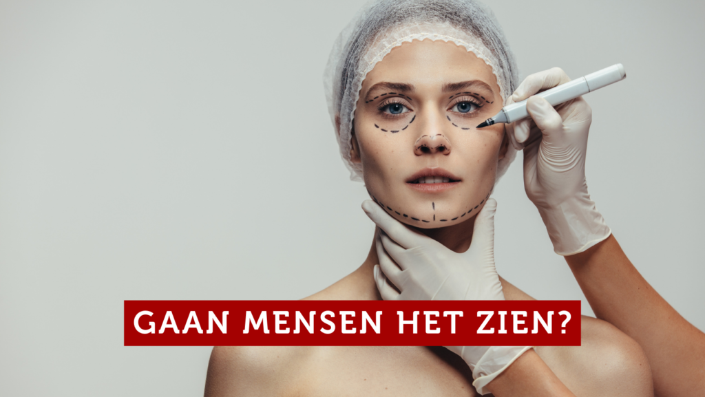 Zullen mensen zien dat ik plastische chirurgie heb laten doen?